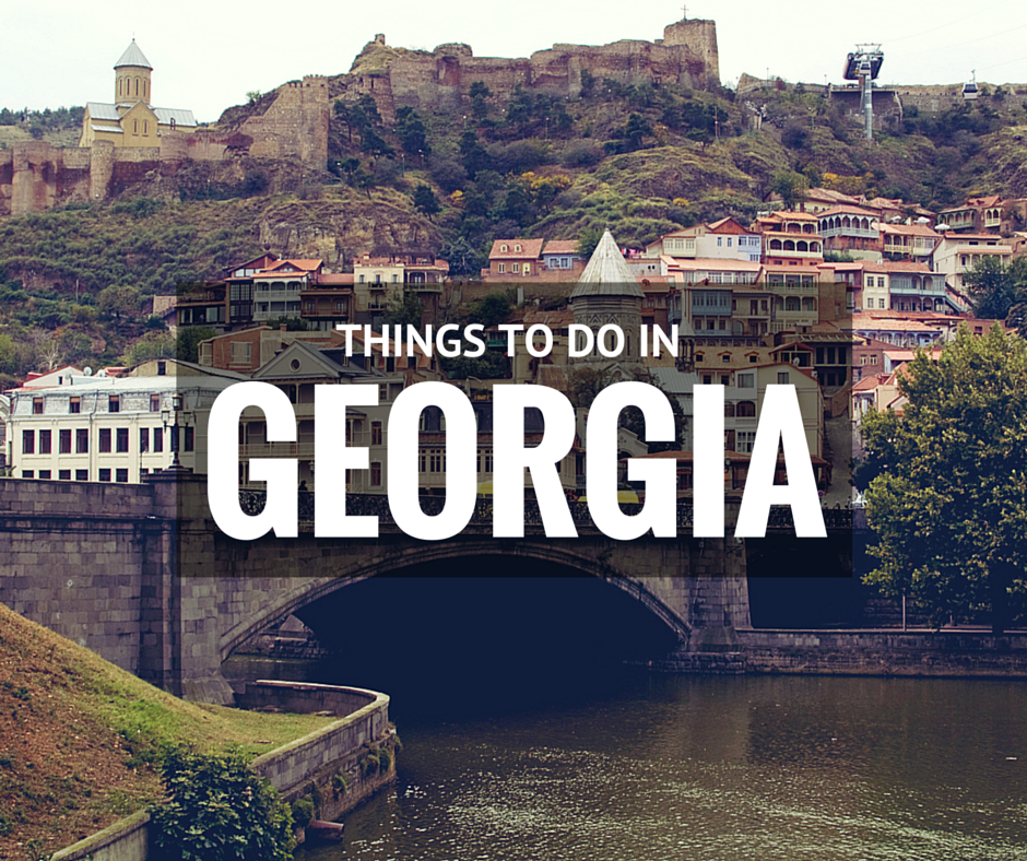 7 Best Things To Do In Georgia - Globelink.co.uk